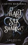 Heart of Silk and Shadows: A Fae Fa