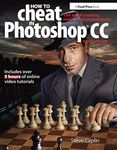 How To Cheat In Photoshop CC: The art of creating realistic photomontages