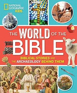 The World of the Bible: Biblical Stories and the Archaeology Behind Them