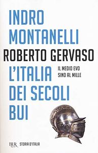 L'Italia dei secoli bui: Vol. 1
