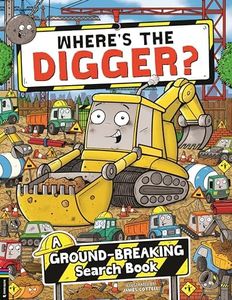 Where’s the Digger?: A Ground-breaking Search and Find Book (Volume 19)