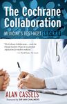 The Cochrane Collaboration: Medicine's Best-Kept Secret