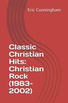 Classic Christian Hits: Christian Rock (1983-2002)