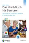 Das iPad-Buch für Senioren: Das Tablet von Apple richtig einsetzen – mit Tipps zum Apple Pencil (Edition SmartBooks) (German Edition)