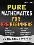 Pure Mathematics for Pre-Beginners: