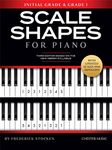 Scale Shapes For Piano – Initial and Grade 1. 3rd Edition