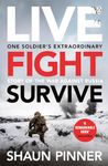 Live. Fight. Survive.: An ex-British soldier’s account of courage, resistance and defiance fighting for Ukraine against Russia