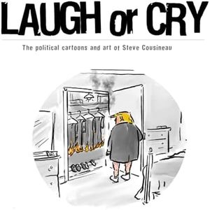 Laugh or Cry: The political cartoons and art of Steve Cousineau