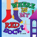 Where is my red sock?: A Cute & Fun Educational Rhyming Story Picture Book for Learning Colors and Place Prepositions for Children ages 3-6, Kindergarten and Early Readers