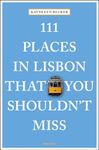 111 Places in Lisbon That You Shouldn't Miss (111 Places/Shops)