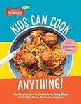 Kids Can Cook Anything!: The Comple