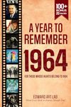 A Year to Remember 1964: Time Travelling to 1964 Memorial Book, The Year You Were Born or You Got Married, Gifts for Unique Birthday For Grandma and ... Guide: Flashback Series of Memorial Books)