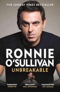 Unbreakable: The Instant Sunday Times Bestseller 'Reading this is like watching an O'Sullivan Break' Stephen Fry