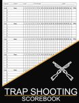 Trap Shooting Score Book: Trap Shooting Score Sheets, Trap Shooting Game Score Record Log Book, Clay Shooting Game Score Record Log Book, Large Print 8.5 x 11 inches