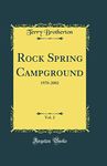 Rock Spring Campground, Vol. 2: 1970-2002 (Classic Reprint)