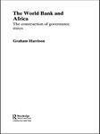 The World Bank and Africa: The Construction of Governance States (Routledge Advances in International Political Economy Book 13)