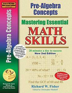 Pre-Algebra Concepts 2nd Edition, Mastering Essential Math Skills: 20 minutes a day to success (Stepping Stones to Proficiency in Algebra)