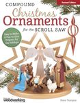 Compound Christmas Ornaments for the Scroll Saw, Revised Edition: Easy-to-Make and Fun-to-Give Projects for the Holidays