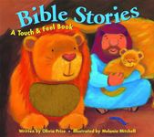 Bible Stories: A Touch and Feel Book