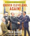 Grover Cleveland, Again!: A Treasury of American Presidents