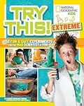 Try This Extreme: 50 Fun & Safe Exp
