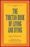 The Tibetan Book Of Living And Dying: The Spiritual Classic & International Bestseller: 30th Anniversary Edition