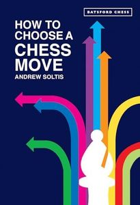 How to Choose a Chess Move (Batsford Chess)