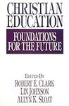 Christian Education: Foundations fo