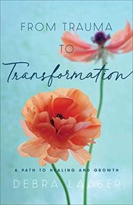 From Trauma to Transformation: A Path to Healing and Growth