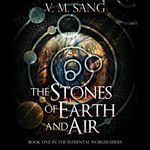 The Stones of Earth and Air: Book One in The Elemental Worlds Series