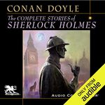 The Complete Stories of Sherlock Holmes