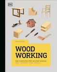 Woodworking: The Complete Step-by-S