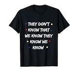 Friends Shirt They Don't Know Funny Graphic TV Vintage Cool T-Shirt