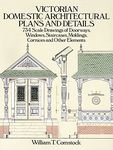 Victorian Domestic Architectural Plans and Details: v. 1 (Dover Architecture)