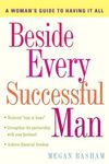 Beside Every Successful Man: A Woman's Guide to Having It All