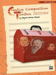 Creative Composition Toolbox, Book 2: A Step-by-Step Guide for Learning to Compose: BK 2