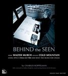 Behind the Seen: How Walter Murch Edited Cold Mountain Using Apple Final Cut Pro and What This Means for Cinema