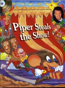 Piper Steals the Show!: The Adventures of Piper the Hyper Mouse