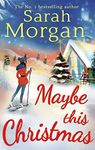 Maybe This Christmas: A sexy small-town single parent festive romance full of love and friendship. Perfect to curl up with in winter!