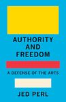 Authority and Freedom: A Defense of the Arts