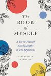 The Book of Myself (New edition): A Do-It-Yourself Autobiography in 201 Questions