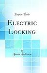 Electric Locking (Classic Reprint)