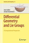 Differential Geometry and Lie Groups: A Computational Perspective: 12 (Geometry and Computing, 12)