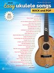 Alfred's Easy Ukulele Songs - Rock and Pop: 50 Hits from Across the Decades