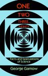 One Two Three . . . Infinity: Facts and Speculations of Science