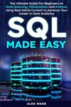 SQL Made Easy: The Ultimate Guide F