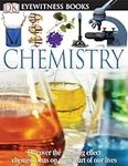 DK Eyewitness Books: Chemistry: Discover the Amazing Effect Chemistry Has on Every Part of Our Lives