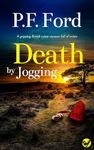 DEATH BY JOGGING a gripping British crime mystery full of twists (Slater and Norman Mysteries Book 13)