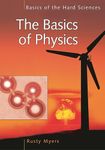 The Basics Of Physics (Basics of the Hard Sciences)