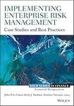 Implementing Enterprise Risk Management: Case Studies and Best Practices